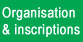 Organisation & inscriptions