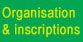 Organisation & inscriptions